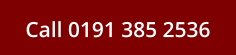 Call 0191 385 2536