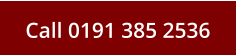 Call 0191 385 2536